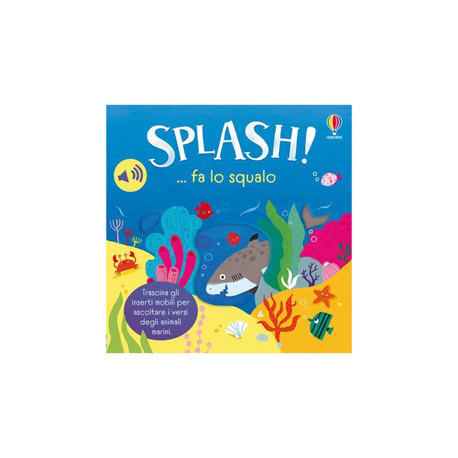 Copertina libro SPLASH! ... FA LO SQUALO. EDIZ. A COLORI