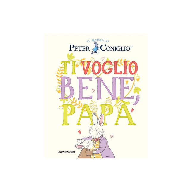 Copertina libro TI VOGLIO BENE, PAPÀ. IL MONDO DI PETER