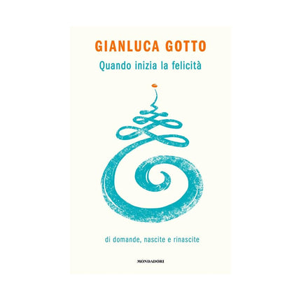 Copertina libro QUANDO INIZIA LA FELICITÀ. DI DOMANDE, N