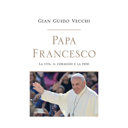 Copertina libro PAPA FRANCESCO. LA VITA, IL CORAGGIO E L