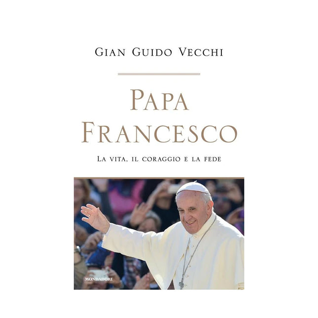 Copertina libro PAPA FRANCESCO. LA VITA, IL CORAGGIO E L