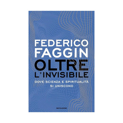 Copertina libro OLTRE L'INVISIBILE. DOVE SCIENZA E SPIRI
