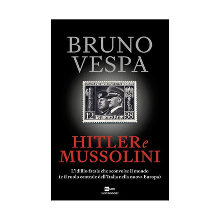 Copertina libro HITLER E MUSSOLINI. L'IDILLIO FATALE CHE