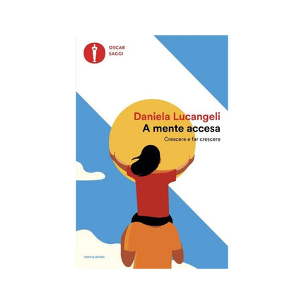 Copertina libro A MENTE ACCESA. CRESCERE E FAR CRESCERE
