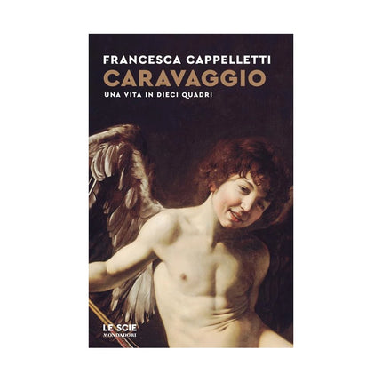 Copertina libro CARAVAGGIO. UNA VITA IN DIECI QUADRI