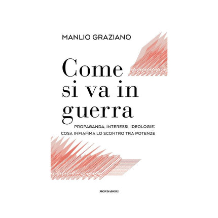 Copertina libro COME SI VA IN GUERRA. PROPAGANDA, INTERE