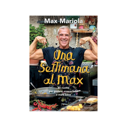 Copertina libro UNA SETTIMANA AL MAX. 80 RICETTE PER GOD