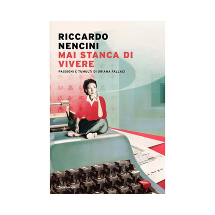 Copertina libro MAI STANCA DI VIVERE. PASSIONI E TUMULTI