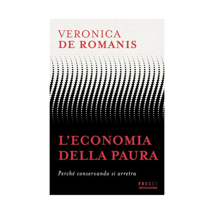 Copertina libro L'ECONOMIA DELLA PAURA. PERCHÉ CONSERVAN