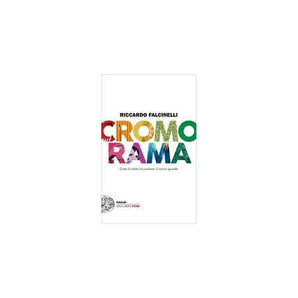 Copertina libro CROMORAMA. COME IL COLORE HA CAMBIATO IL