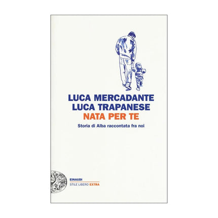 Copertina libro NATA PER TE. STORIA DI ALBA RACCONTATA F