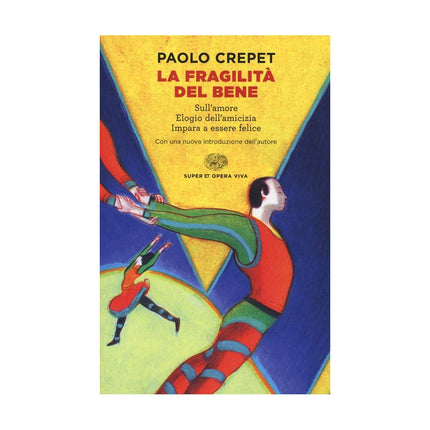 Copertina libro LA FRAGILITÀ DEL BENE: SULL'AMORE-ELOGIO