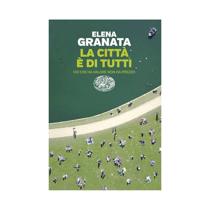 Copertina libro LA CITTÀ È DI TUTTI. CIÒ CHE HA VALORE N