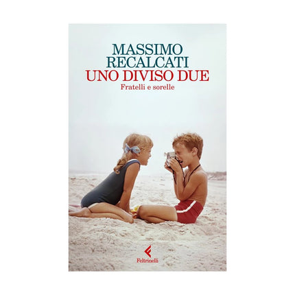 Copertina libro UNO DIVISO DUE. FRATELLI E SORELLE