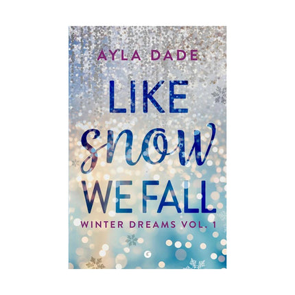 Copertina libro LIKE SNOW WE FALL. WINTER DREAMS. EDIZ.