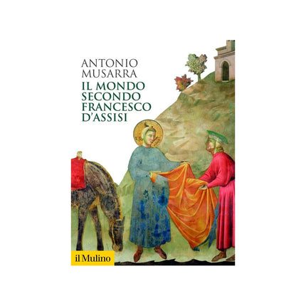 Copertina libro IL MONDO SECONDO FRANCESCO D'ASSISI