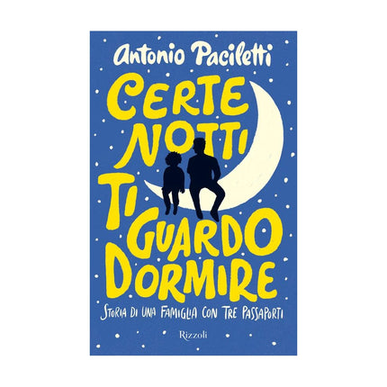 Copertina libro CERTE NOTTI TI GUARDO DORMIRE. STORIA DI