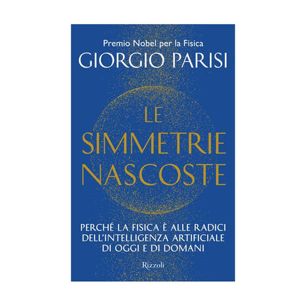 Copertina libro LE SIMMETRIE NASCOSTE. PERCHÉ LA FISICA