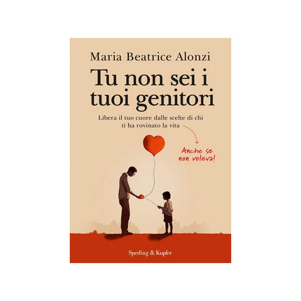 Copertina libro TU NON SEI I TUOI GENITORI. LIBERA IL TU