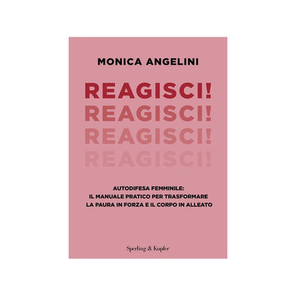Copertina libro REAGISCI! AUTODIFESA FEMMINILE: IL MANUA