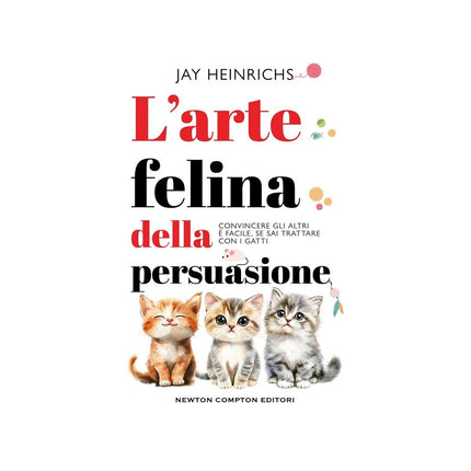 Copertina libro L'ARTE FELINA DELLA PERSUASIONE