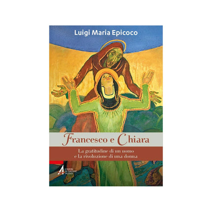 Copertina libro FRANCESCO E CHIARA. LA GRATITUDINE DI UN