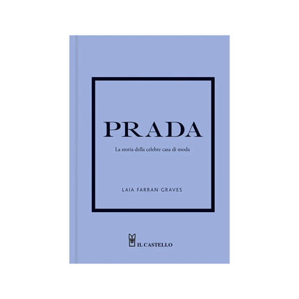 Copertina libro PRADA. LA STORIA DELLA CELEBRE CASA DI M