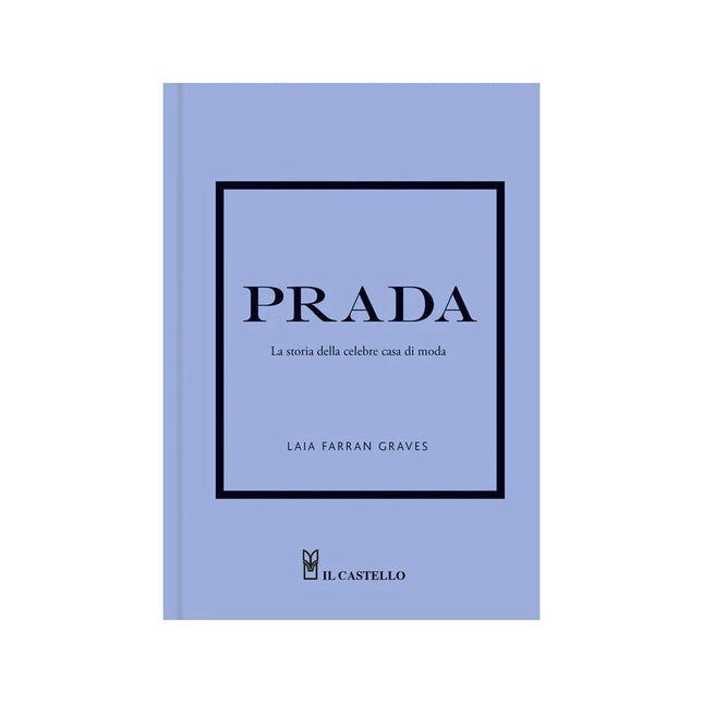 Copertina libro PRADA. LA STORIA DELLA CELEBRE CASA DI M