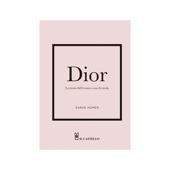 Copertina libro DIOR. LA STORIA DELL'ICONICA CASA DI MOD