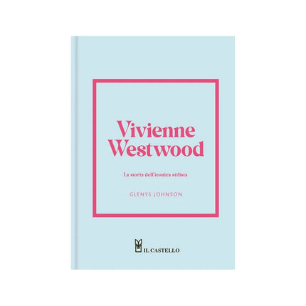 Copertina libro VIVIENNE WESTWOOD. LA STORIA DELL'ICONIC
