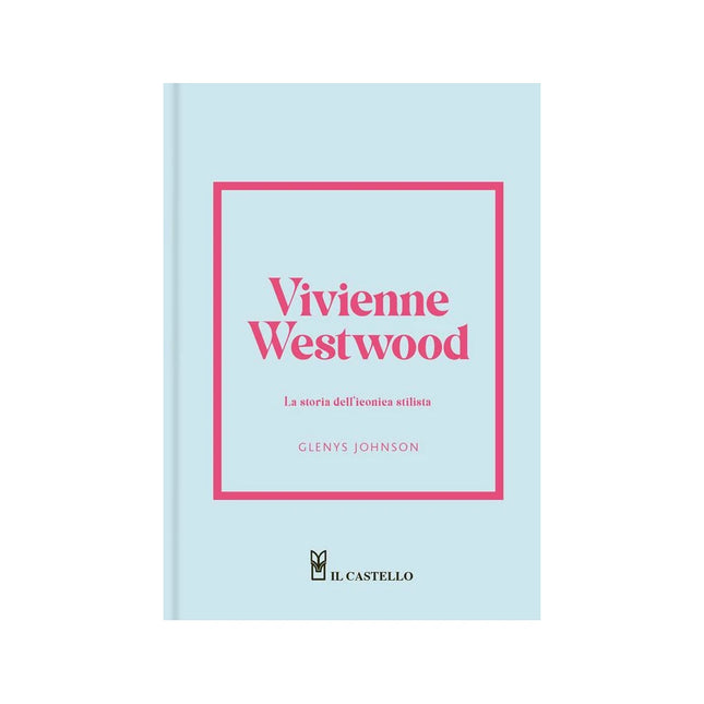 Copertina libro VIVIENNE WESTWOOD. LA STORIA DELL'ICONIC