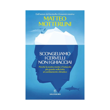 Copertina libro SCONGELIAMO I CERVELLI NON I GHIACCIAI.