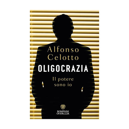 Copertina libro OLIGOCRAZIA. IL POTERE SONO IO