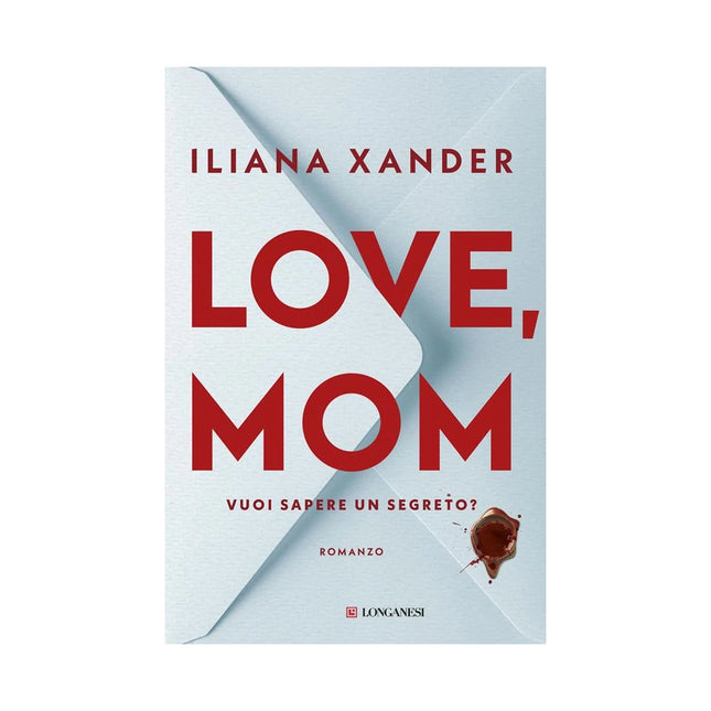 Copertina libro LOVE, MOM. VUOI SAPERE UN SEGRETO?