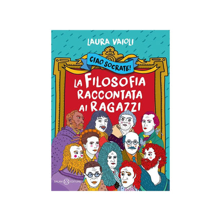 Copertina libro CIAO SOCRATE! LA FILOSOFIA RACCONTATA AI