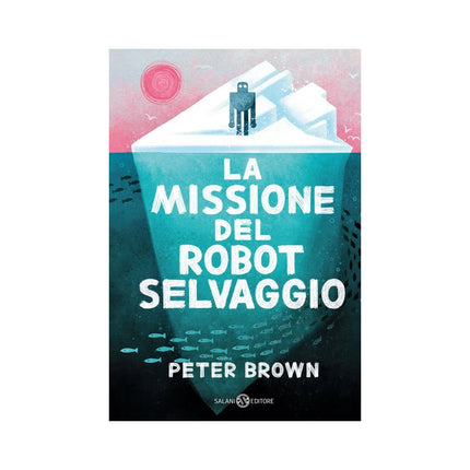 Copertina libro LA MISSIONE DEL ROBOT SELVAGGIO