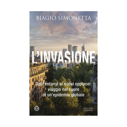 Copertina libro L'INVASIONE. DAL FENTANYL AI NUOVI OPPIA