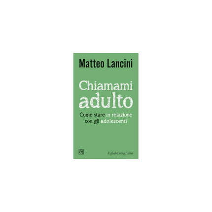 Copertina libro CHIAMAMI ADULTO. COME STARE IN RELAZIONE