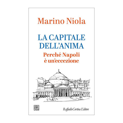 Copertina libro LA CAPITALE DELL'ANIMA. PERCHÉ NAPOLI È