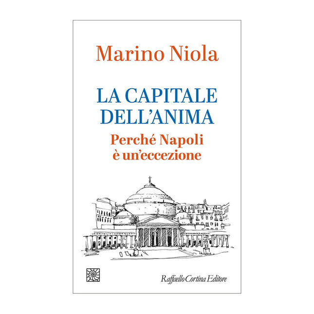 Copertina libro LA CAPITALE DELL'ANIMA. PERCHÉ NAPOLI È