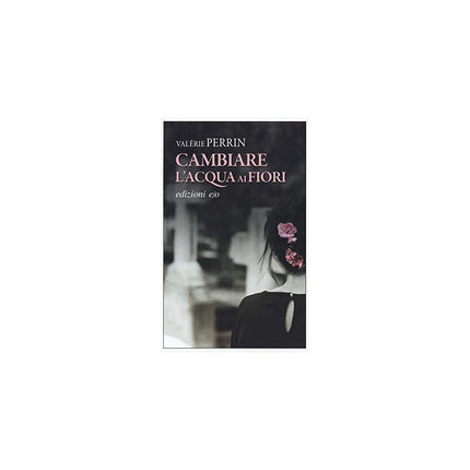 Copertina libro CAMBIARE L'ACQUA AI FIORI