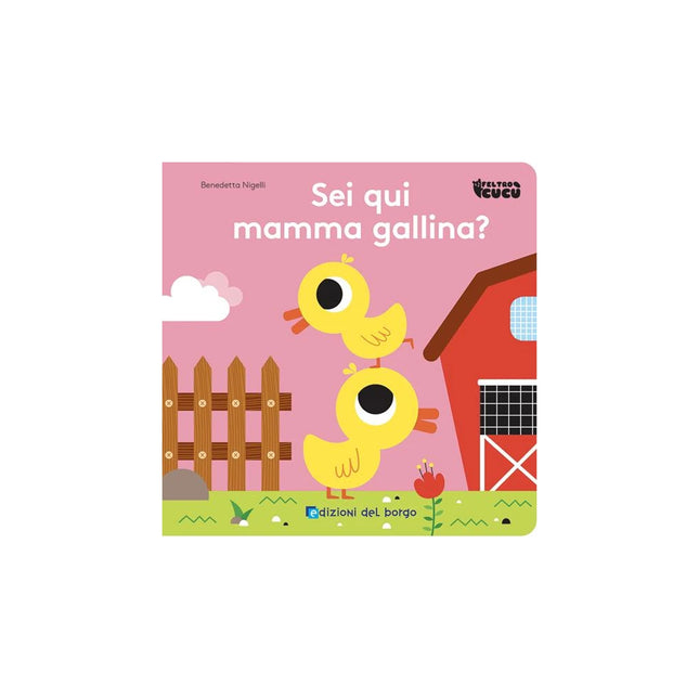 Copertina libro SEI QUI MAMMA GALLINA? FELTRO CUCÙ. EDIZ