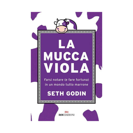 Copertina libro LA MUCCA VIOLA. FARSI NOTARE (E FARE FOR