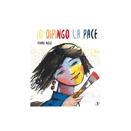 Copertina libro IO DIPINGO LA PACE. EDIZ. A COLORI