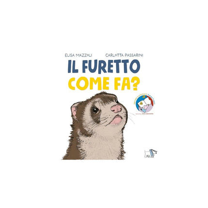Copertina libro IL FURETTO COME FA? EDIZ. A COLORI