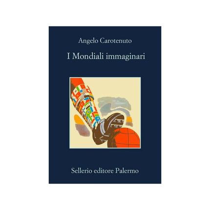 Copertina libro I MONDIALI IMMAGINARI