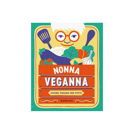 Copertina libro NONNA VEGANNA. CUCINA VEGANA PER TUTTI