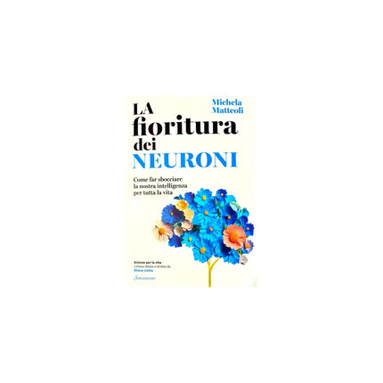 Copertina libro LA FIORITURA DEI NEURONI. COME FAR SBOCC