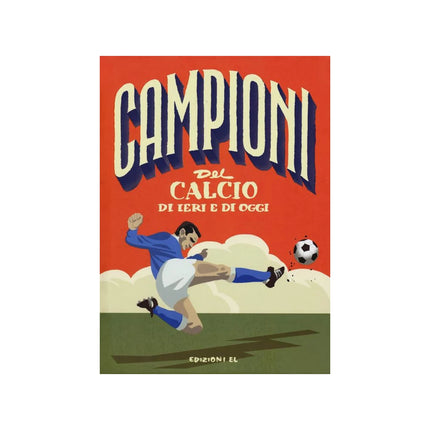 Copertina libro CAMPIONI DEL CALCIO DI IERI E OGGI. EDIZ