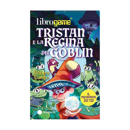 Copertina libro TRISTAN E LA REGINA DEI GOBLIN. EDIZ. IL